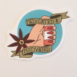10/$10 Medicated & Motivated Sticker